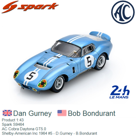 Product 1:43 | Spark S9464 | AC Cobra Daytona GT5.0 | Shelby-American Inc 1964 #5 - D.Gurney - B.Bondurant