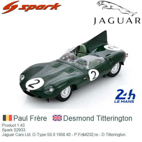 Product 1:43 | Spark S2933 | Jaguar Cars Ltd. D-Type S5.0 1956 #2 - P.Frère - D.Titterington 