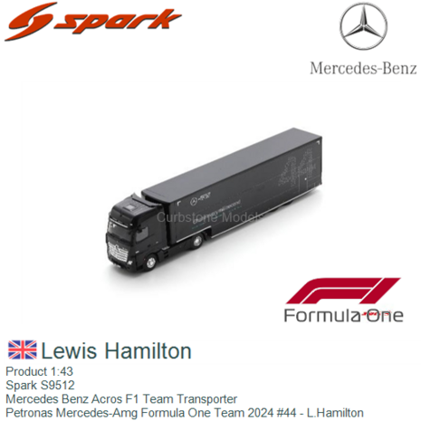 Product 1:43 | Spark S9512 | Mercedes Benz Acros F1 Team Transporter | Petronas Mercedes-Amg Formula One Team 2024 #44 - L.Hami