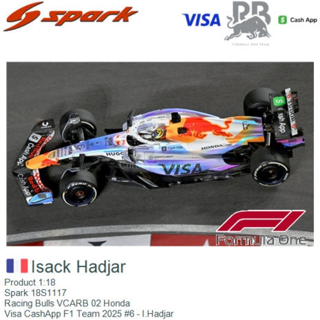 Product 1:18 | Spark 18S1117 | Racing Bulls VCARB 02 Honda | Visa CashApp F1 Team 2025 #6 - I.Hadjar