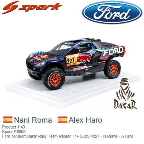 Product 1:43 | Spark S6008 | Ford M-Sport Dakar Rally Team Raptor T1+ 2025 #227 - N.Roma - A.Haro