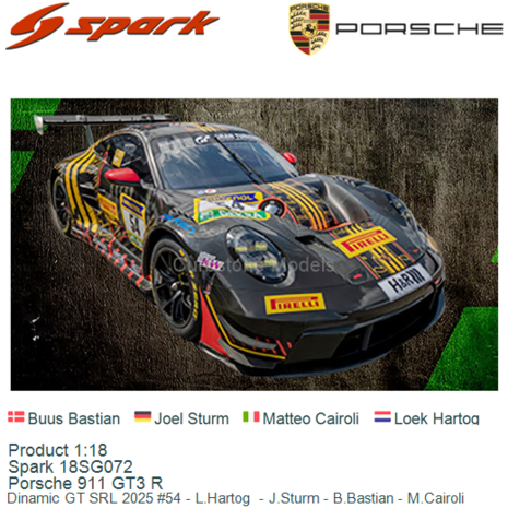 Product 1:18 | Spark 18SG072 | Porsche 911 GT3 R | Dinamic GT SRL 2025 #54 - L.Hartog  - J.Sturm - B.Bastian - M.Cairoli