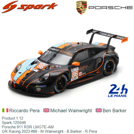 Product 1:12 | Spark 12S046 | Porsche 911 RSR LMGTE-AM | GR Racing 2023 #86 - M.Wainwright - B.Barker - R.Pera