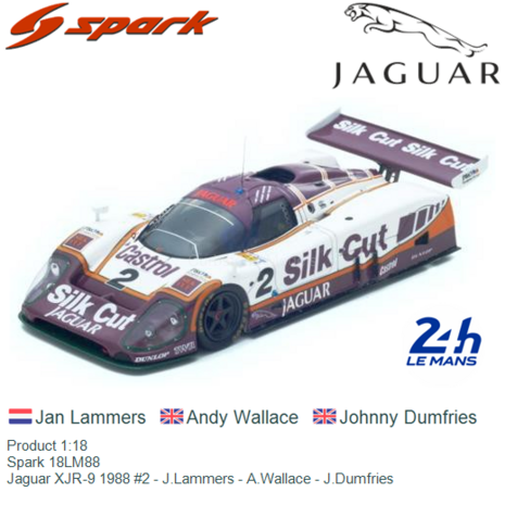 Product 1:18 | Spark 18LM88 | Jaguar XJR-9 1988 #2 - J.Lammers - A.Wallace - J.Dumfries