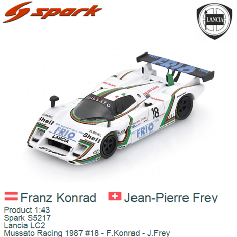 Product 1:43 | Spark S5217 | Lancia LC2 | Mussato Racing 1987 #18 - F.Konrad - J.Frey