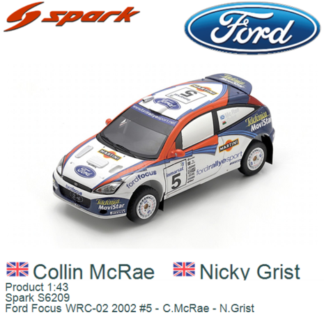 Product 1:43 | Spark S6209 | Ford Focus WRC-02 2002 #5 - C.McRae - N.Grist
