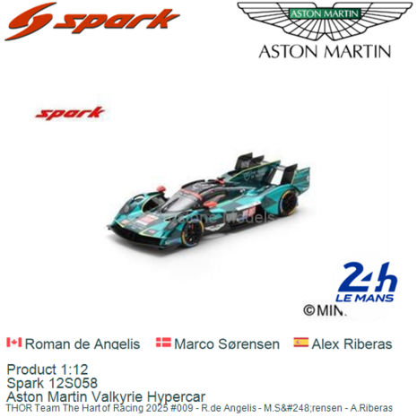 Product 1:12 | Spark 12S058 | Aston Martin Valkyrie Hypercar | THOR Team The Hart of Racing 2025 #009 - R.de Angelis - M.S&