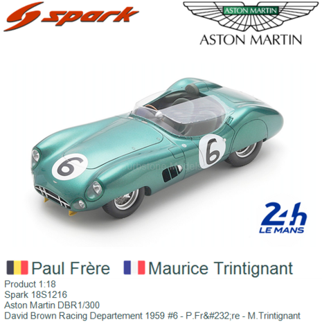 Product 1:18 | Spark 18S1216 | Aston Martin DBR1/300 | David Brown Racing Departement 1959 #6 - P.Frère - M.Trintignan