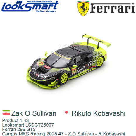 Product 1:43 | Looksmart LSSGT25007 | Ferrari 296 GT3 | Carguy MKS Racing 2025 #7 - Z.O Sullivan - R.Kobayashi
