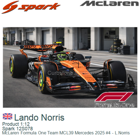 Product 1:12 | Spark 12S078 | McLaren Formula One Team MCL39 Mercedes 2025 #4 - L.Norris