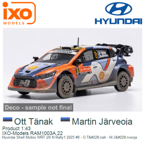 Product 1:43 | IXO-Models RAM1003A.22 | Hyundai Shell Mobis WRT i20 N Rally1 2025 #8 - O.Tänak - M.Järveoja
