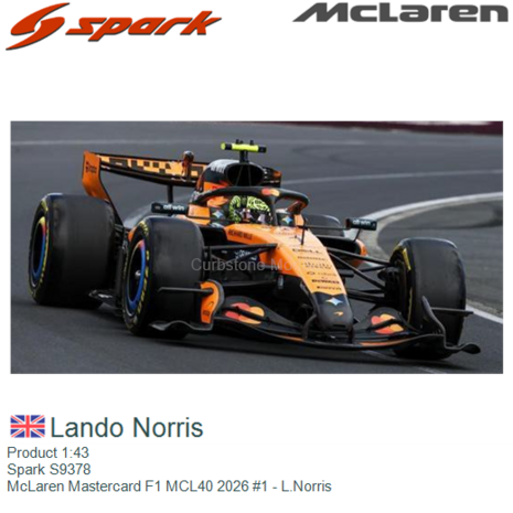 Product 1:43 | Spark S9378 | McLaren Mastercard F1 MCL40 2026 #1 - L.Norris