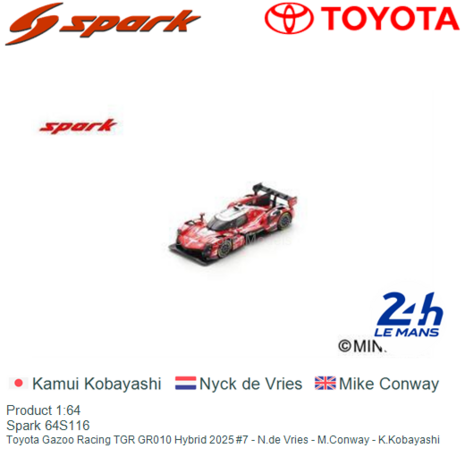 Product 1:64 | Spark 64S116 | Toyota Gazoo Racing TGR GR010 Hybrid 2025 #7 - N.de Vries - M.Conway - K.Kobayashi