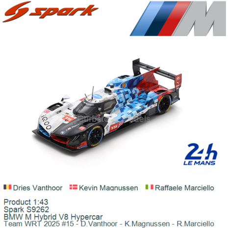 Product 1:43 | Spark S9262 | BMW M Hybrid V8 Hypercar | Team WRT 2025 #15 - D.Vanthoor - K.Magnussen - R.Marciello