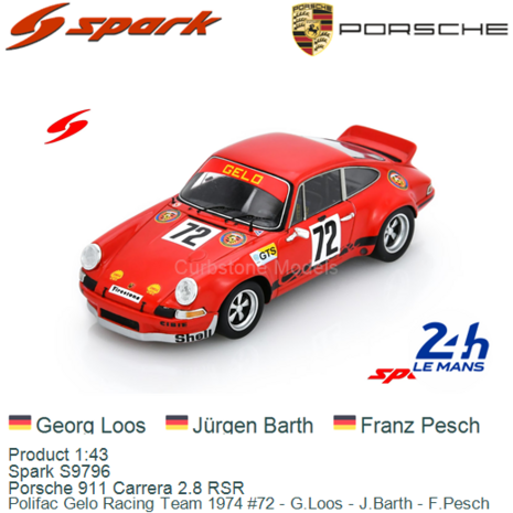 Product 1:43 | Spark S9796 | Porsche 911 Carrera 2.8 RSR | Polifac Gelo Racing Team 1974 #72 - G.Loos - J.Barth - F.Pesch