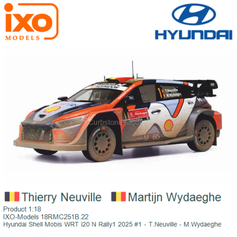Product 1:18 | IXO-Models 18RMC251B.22 | Hyundai Shell Mobis WRT i20 N Rally1 2025 #1 - T.Neuville - M.Wydaeghe