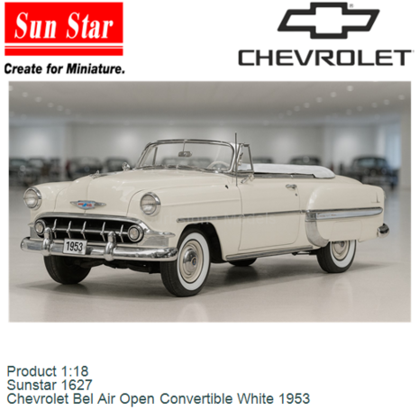 Product 1:18 | Sunstar 1627 | Chevrolet Bel Air Open Convertible White 1953