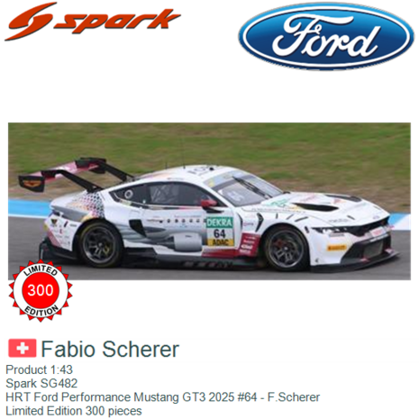 Product 1:43 | Spark SG482 | HRT Ford Performance Mustang GT3 2025 #64 - F.Scherer