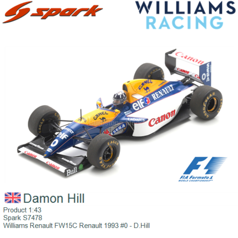 Product 1:43 | Spark S7478 | Williams Renault FW15C Renault 1993 #0 - D.Hill