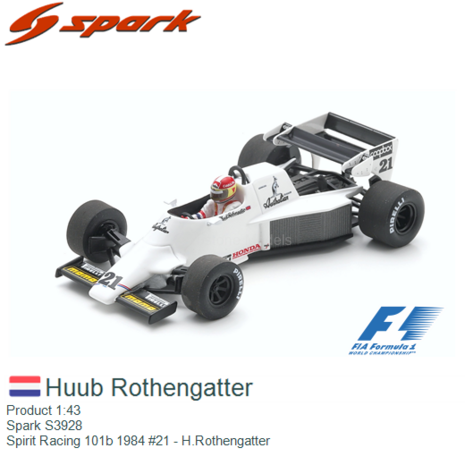 Product 1:43 | Spark S3928 | Spirit Racing 101b 1984 #21 - H.Rothengatter