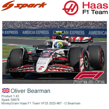 Product 1:43 | Spark S9676 | MoneyGram Haas F1 Team VF25 2025 #87 - O.Bearman