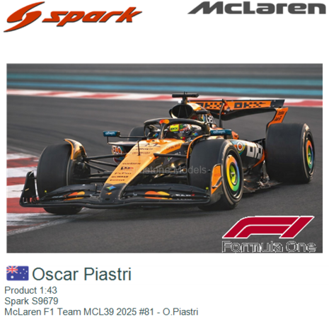 Product 1:43 | Spark S9679 | McLaren F1 Team MCL39 2025 #81 - O.Piastri