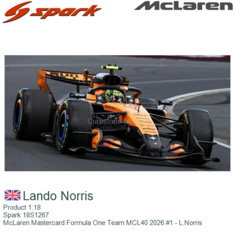 Product 1:18 | Spark 18S1267 | McLaren Mastercard Formula One Team MCL40 2026 #1 - L.Norris