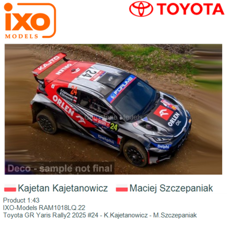 Product 1:43 | IXO-Models RAM1018LQ.22 | Toyota GR Yaris Rally2 2025 #24 - K.Kajetanowicz - M.Szczepaniak