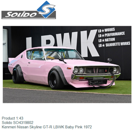 Product 1:43 | Solido SO4319802 | Kenmeri Nissan Skyline GT-R LBWK Baby Pink 1972