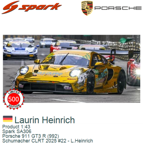Product 1:43 | Spark SA306 | Porsche 911 GT3 R (992) | Schumacher CLRT 2025 #22 - L.Heinrich