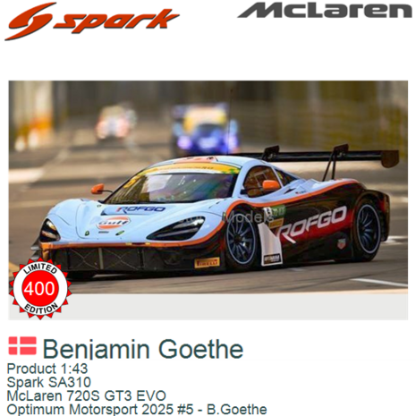 Product 1:43 | Spark SA310 | McLaren 720S GT3 EVO | Optimum Motorsport 2025 #5 - B.Goethe