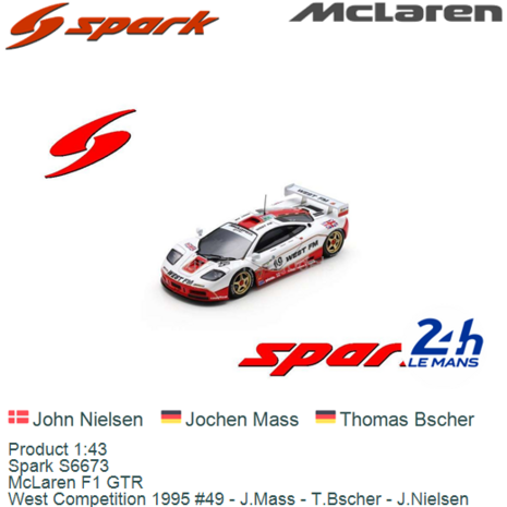 Product 1:43 | Spark S6673 | McLaren F1 GTR | West Competition 1995 #49 - J.Mass - T.Bscher - J.Nielsen