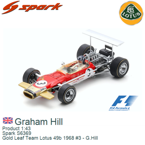 Product 1:43 | Spark S6369 | Gold Leaf Team Lotus 49b 1968 #3 - G.Hill
