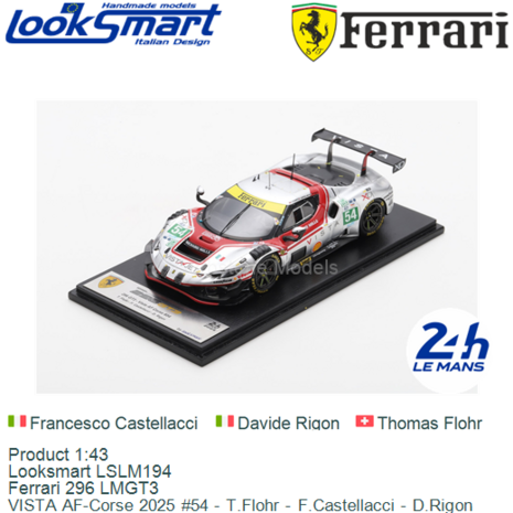Product 1:43 | Looksmart LSLM194 | Ferrari 296 LMGT3 | VISTA AF-Corse 2025 #54 - T.Flohr - F.Castellacci - D.Rigon