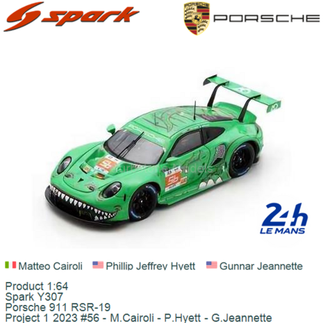 Product 1:64 | Spark Y307 | Porsche 911 RSR-19 | Project 1 2023 #56 - M.Cairoli - P.Hyett - G.Jeannette