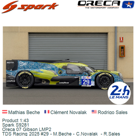 Product 1:43 | Spark S9281 | Oreca 07 Gibson LMP2 | TDS Racing 2025 #29 - M.Beche - C.Novalak  - R.Sales