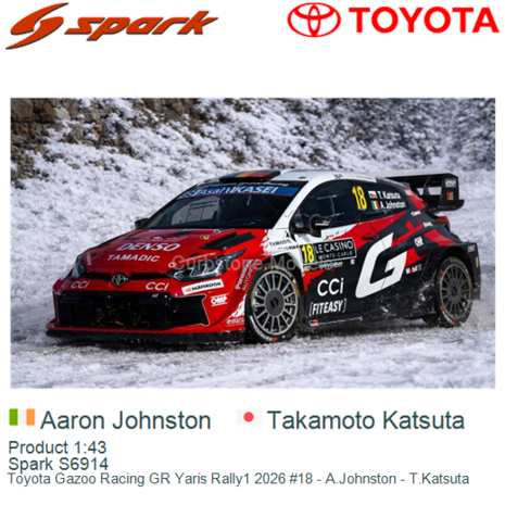 Product 1:43 | Spark S6914 | Toyota Gazoo Racing GR Yaris Rally1 2026 #18 - A.Johnston - T.Katsuta