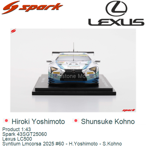 Product 1:43 | Spark 43SGT25060 | Lexus LC500 | Syntium Lmcorsa 2025 #60 - H.Yoshimoto - S.Kohno