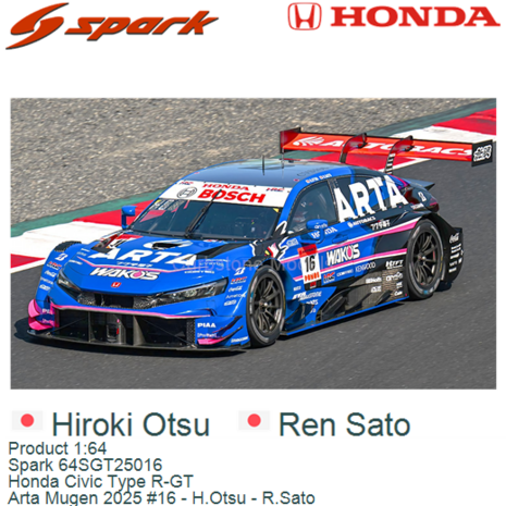 Product 1:64 | Spark 64SGT25016 | Honda Civic Type R-GT | Arta Mugen 2025 #16 - H.Otsu - R.Sato
