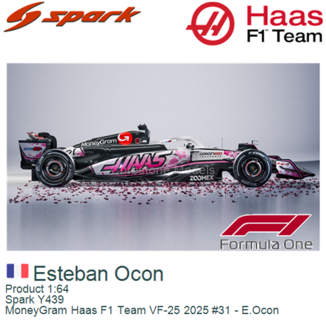 Product 1:64 | Spark Y439 | MoneyGram Haas F1 Team VF-25 2025 #31 - E.Ocon