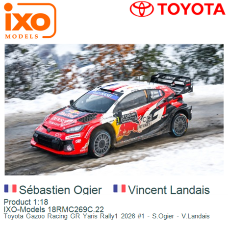 Product 1:18 | IXO-Models 18RMC269C.22 | Toyota Gazoo Racing GR Yaris Rally1 2026 #1 - S.Ogier - V.Landais