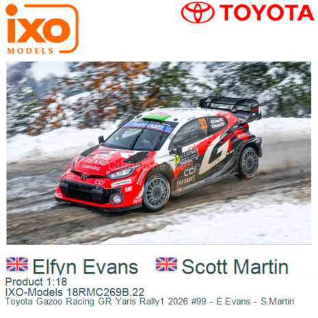 Product 1:18 | IXO-Models 18RMC269B.22 | Toyota Gazoo Racing GR Yaris Rally1 2026 #99 - E.Evans - S.Martin