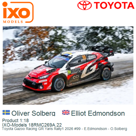 Product 1:18 | IXO-Models 18RMC269A.22 | Toyota Gazoo Racing GR Yaris Rally1 2026 #99 - E.Edmondson - O.Solberg