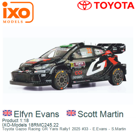 Product 1:18 | IXO-Models 18RMC245.22 | Toyota Gazoo Racing GR Yaris Rally1 2025 #33 - E.Evans - S.Martin
