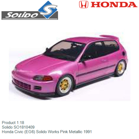 Product 1:18 | Solido SO1810409 | Honda Civic (EG6) Solido Works Pink Metallic 1991