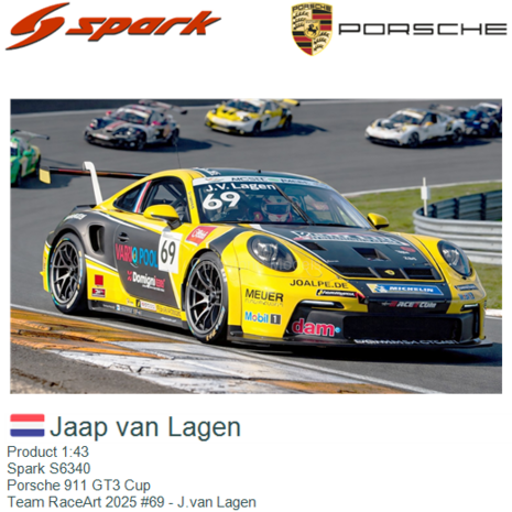 Product 1:43 | Spark S6340 | Porsche 911 GT3 Cup | Team RaceArt 2025 #69 - J.van Lagen