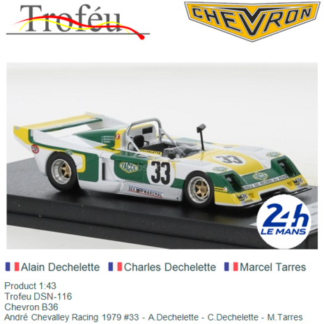 Product 1:43 | Trofeu DSN-116 | Chevron B36 | Andr&eacute; Chevalley Racing 1979 #33 - A.Dechelette - C.Dechelette - M.Tarres