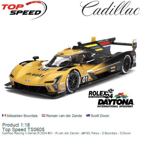 Product 1:18 | Top Speed TS0605 | Cadillac Racing V-Series.R 2024 #01 - R.van der Zande - Á.Palou - S.Bourdais - S.Dix