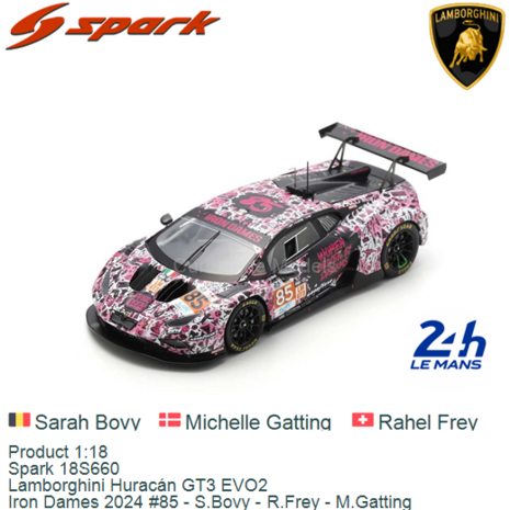 Product 1:18 | Spark 18S660 | Lamborghini Hurac&aacute;n GT3 EVO2 | Iron Dames 2024 #85 - S.Bovy - R.Frey - M.Gatting