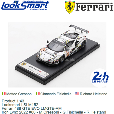 Product 1:43 | Looksmart LSLM152 | Ferrari 488 GTE EVO LMGTE-AM | Iron Lynx 2022 #80 - M.Cressoni - G.Fisichella - R.Heistand